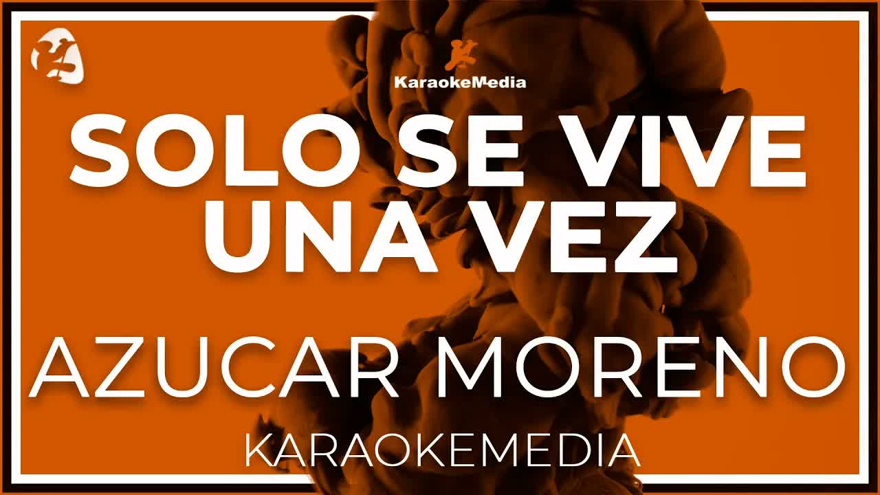 Azucar Moreno - Solo Se Vive Una Vez