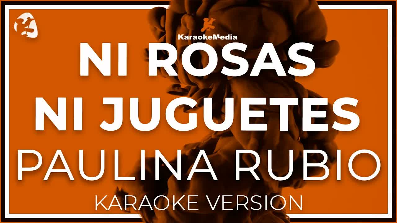 Paulina Rubio - Ni Rosas Ni Juguetes