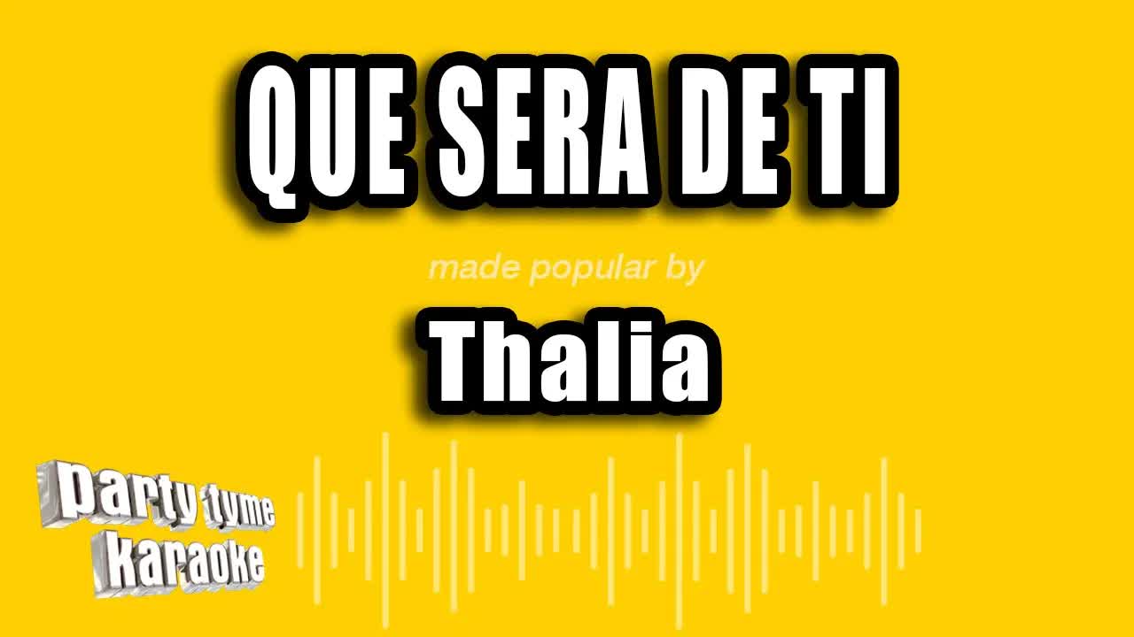 Thalia - Que Sera De Ti