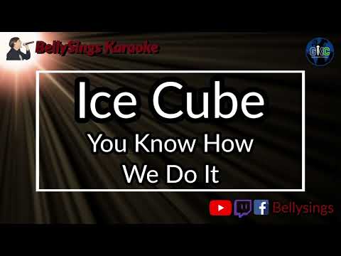 Ice Cube - You Know How We Do It
