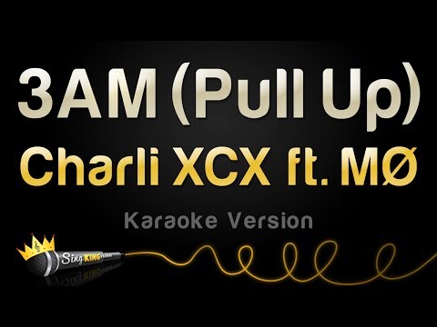 Charli XCX feat. MØ - 3am (Pull Up)