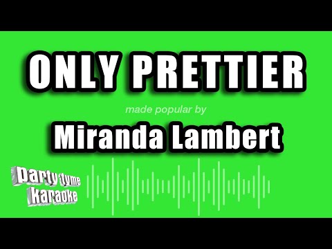 Miranda Lambert - Only Prettier