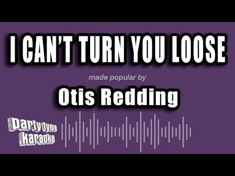Otis Redding - I Can't Turn You Loose