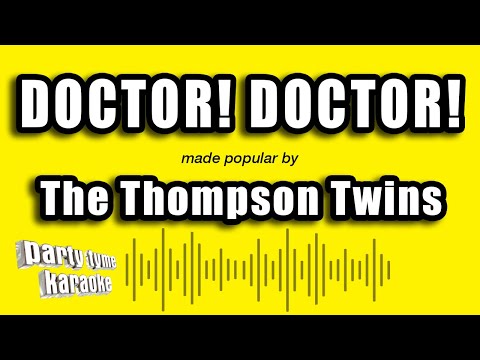 The Thompson Twins - Doctor! Doctor!