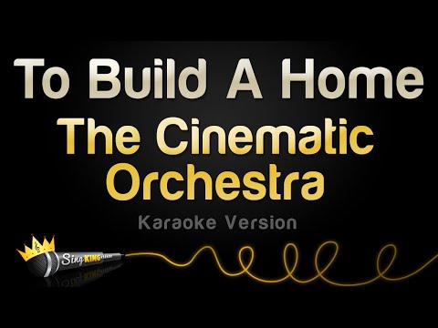 The Cinematic Orchestra - To Build A Home