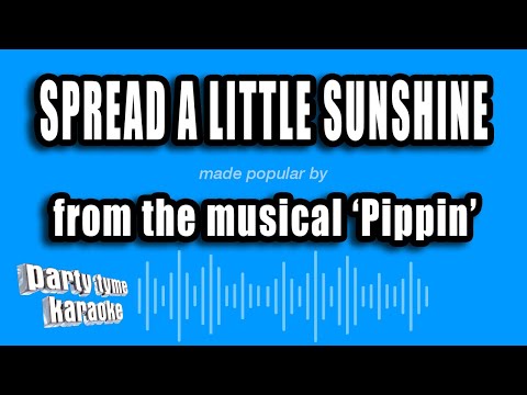 Pippin - Spread A Little Sunshine