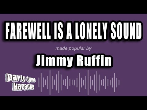 Jimmy Ruffin - Farewell Is A Lonely Sound