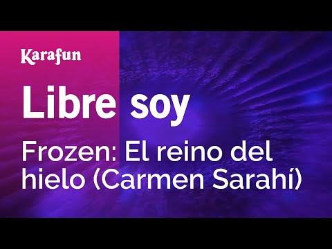 Frozen (2013 film) (Carmen Sarahí) - Libre soy