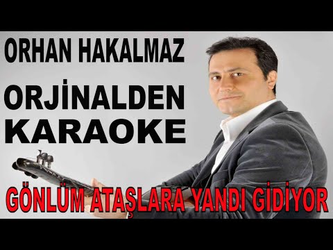ORHAN HAKALMAZ GÖNLÜM ATAŞLARA YANDI GİDİYOR