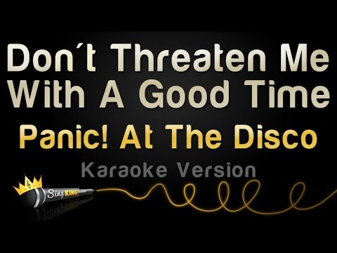 Panic! At The Disco - Don't Threaten Me With A Good Time