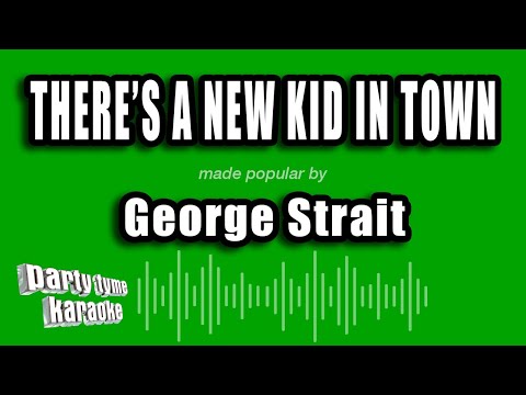 George Strait - There's A New Kid In Town