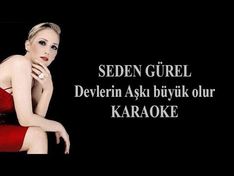 Seden Gürel - Devlerin aşkı büyük olur