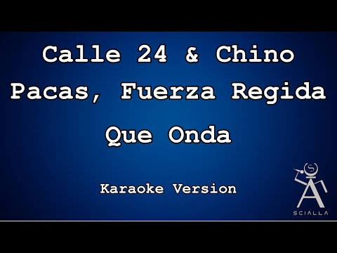 Calle 24, Chino Pacas, Fuerza Regida - Que Onda