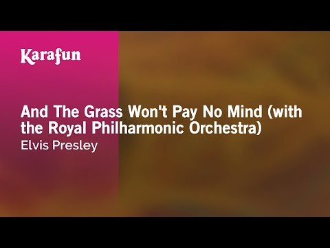 Elvis Presley - And The Grass Won't Pay No Mind