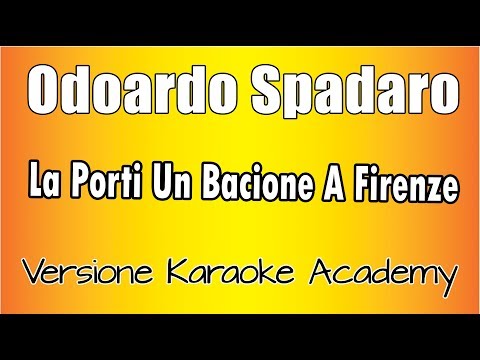 Odoardo Spadaro - La Porti Un Bacione A Firenze