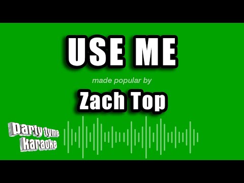 Zach Top - Use Me
