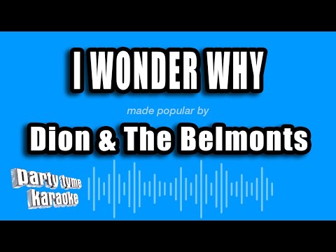 Dion & The Belmonts - I Wonder Why
