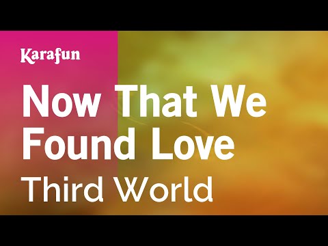 Third World - Now That We Found Love