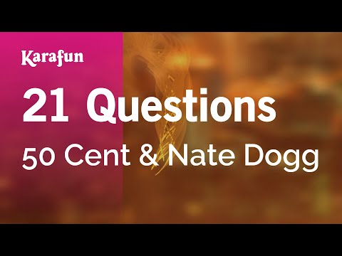 50 Cent & Nate Dogg - 21 Questions