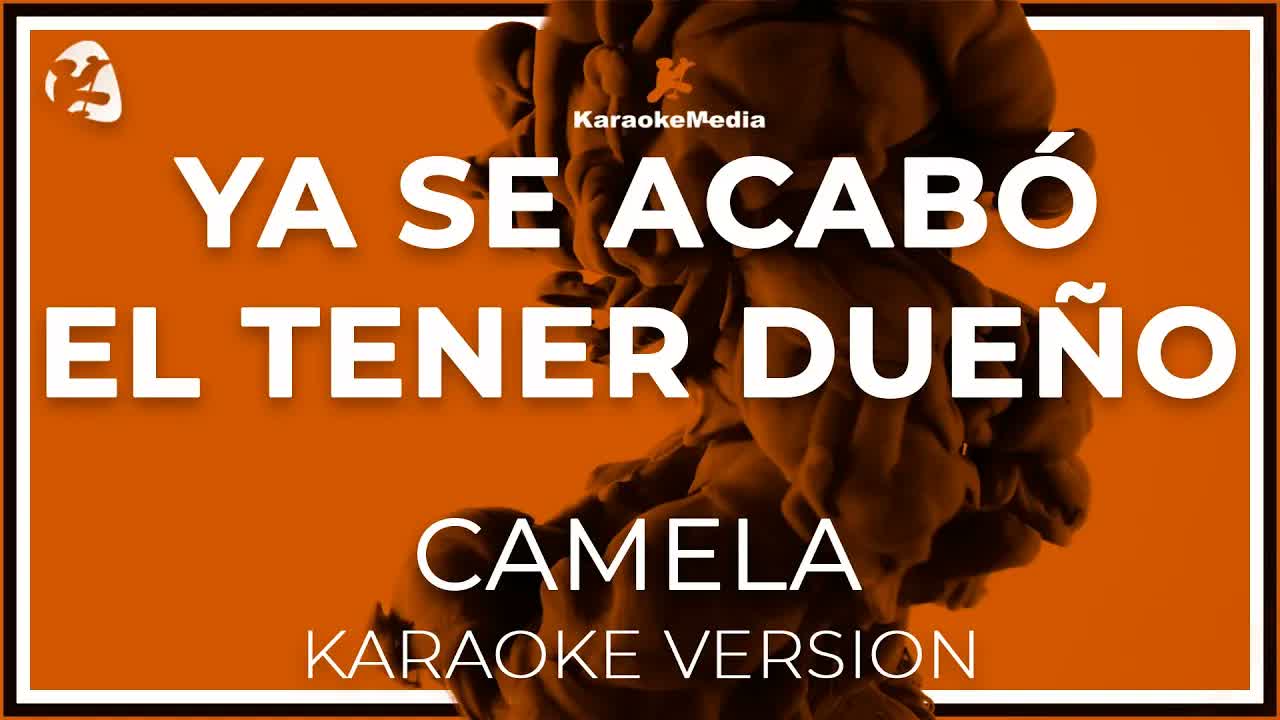 Camela - Ya Se Acabo El Tener Dueño