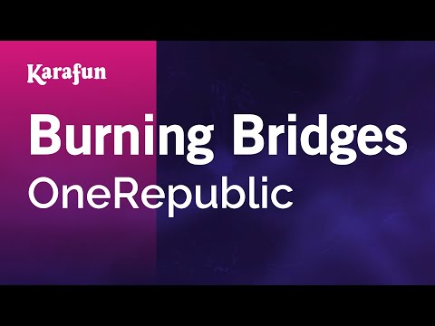 OneRepublic - Burning Bridges