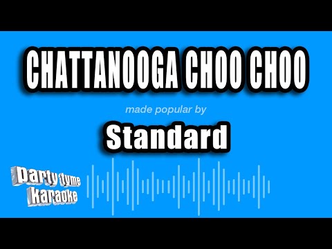 Standard - Chattanooga Choo Choo