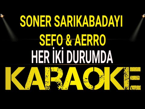 Soner Sarıkabadayı & Sefo & Aerro - Her İki Durumda