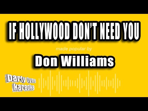 Don Williams - If Hollywood Don't Need You (Honey I Still Do)