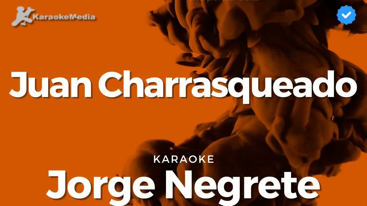 Jorge Negrete - Juan Charrasqueado