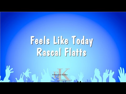 Rascal Flatts - Feels Like Today