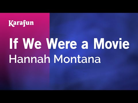 Hannah Montana (TV series) - If We Were a Movie