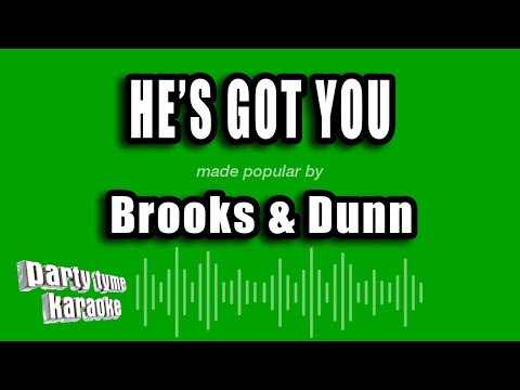 Brooks & Dunn - He's Got You