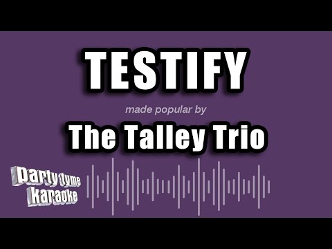 The Talley Trio - Testify