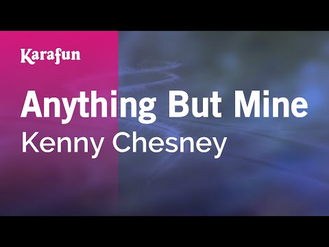 Kenny Chesney - Anything but Mine