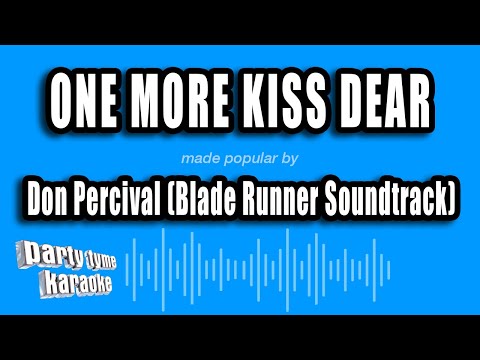 Don Percival (Blade Runner Soundtrack) - One More Kiss Dear