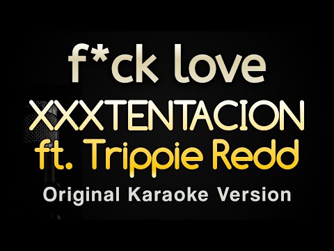 XXXTENTACION feat. Trippie Redd - f*ck love
