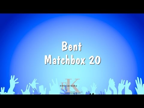 Matchbox 20 - Bent
