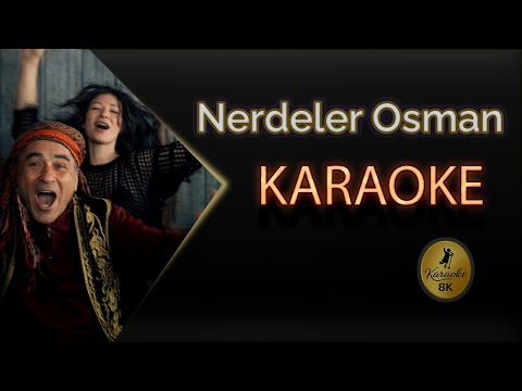 Çağırdığın Kızlar Nerdeler Osman