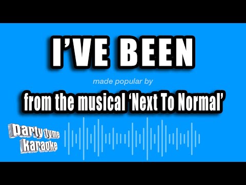 Next To Normal - I've Been