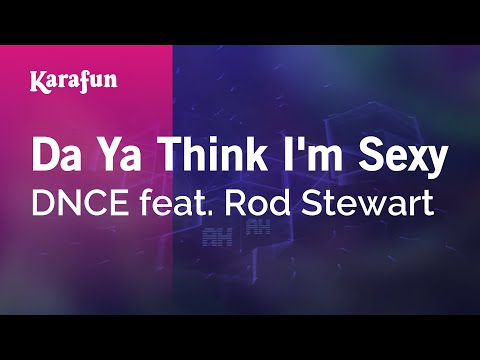 DNCE & Rod Stewart - Da Ya Think I'm Sexy