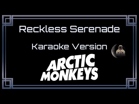 Arctic Monkeys - Reckless Serenade