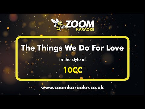 10cc - The Things We Do For Love