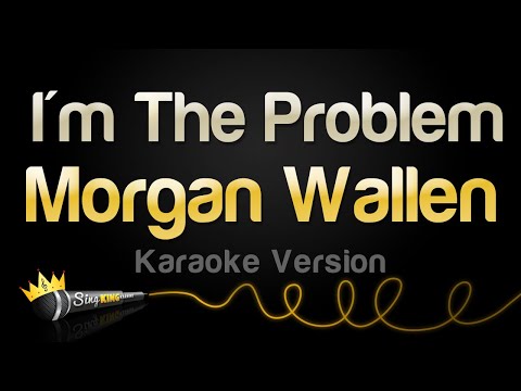 Morgan Wallen - I'm The Problem
