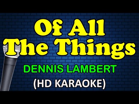 Dennis Lambert - OF ALL THE THINGS