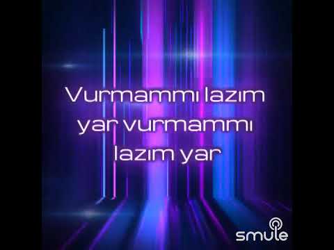 Vurmam mı lazım yar