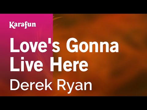 Derek Ryan - Love's Gonna Live Here