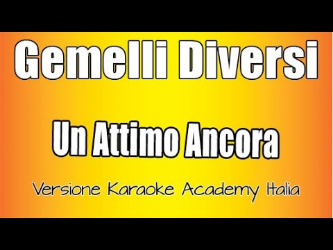 Gemelli Diversi - Un attimo ancora