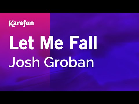 Josh Groban - Let Me Fall