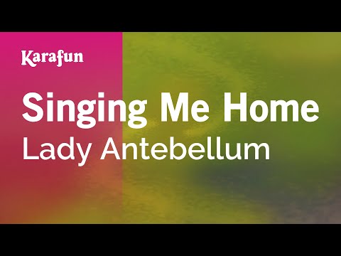 Lady A - Singing Me Home