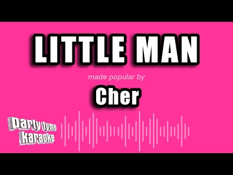 Cher - Little Man